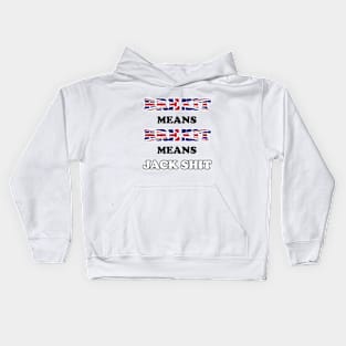 Brexit means Brexit Kids Hoodie